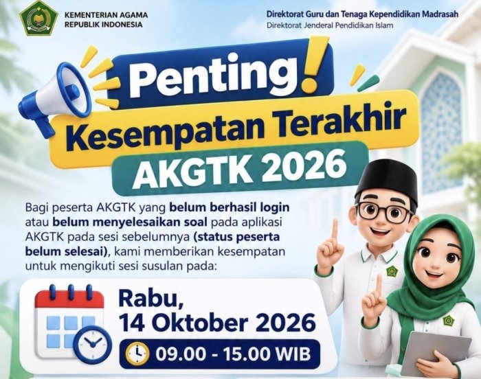 PENGUMUMAN PENTING: Hari Ini Kesempatan Terakhir Sesi Susulan AKGTK 2026